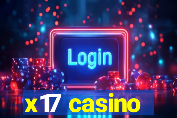 x17 casino